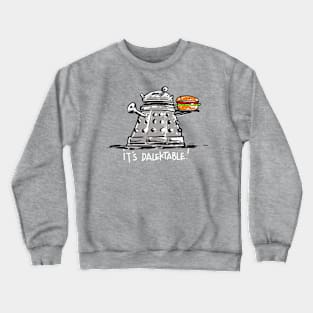 it's dalektable ! Crewneck Sweatshirt